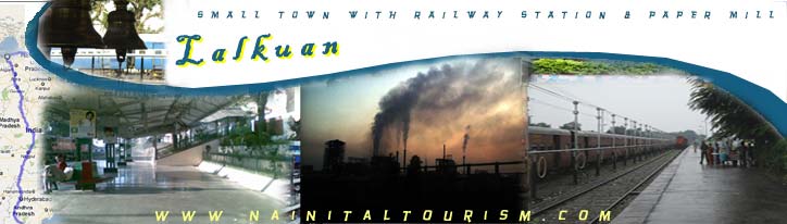 LALKUAN - SMALL TOWN WITH RAILWAY STATION & HUGE PAPER MILL